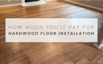 How Much Does it Cost to Install Hardwood Floors?